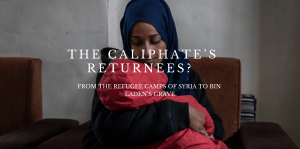 Screen Shot 2019 02 26 at 4.25.10 PM 300x149 - The Caliphate’s Returnees?  From the Refugee Camps of Syria to bin Laden’s Grave