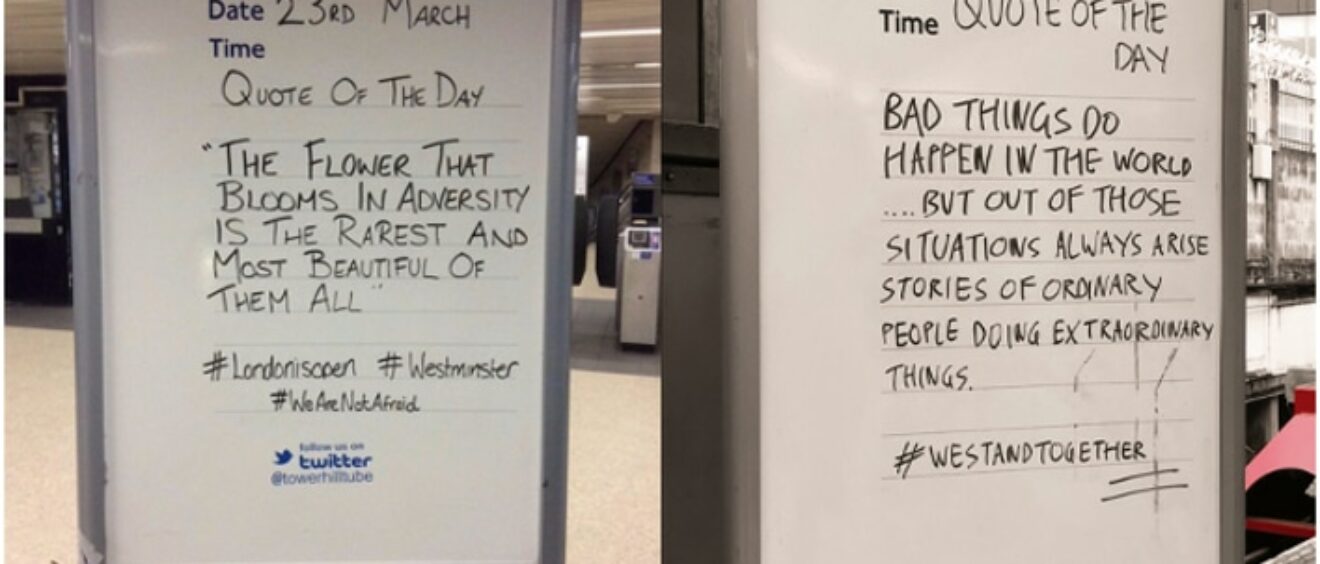 Encouraging messages written on signs by London Underground staff for commuters the morning after the 2016 Westminster terror attack. The “Blitz Spirit” of WW2 is often invoked to rally community moral in London after terrorist incidents.